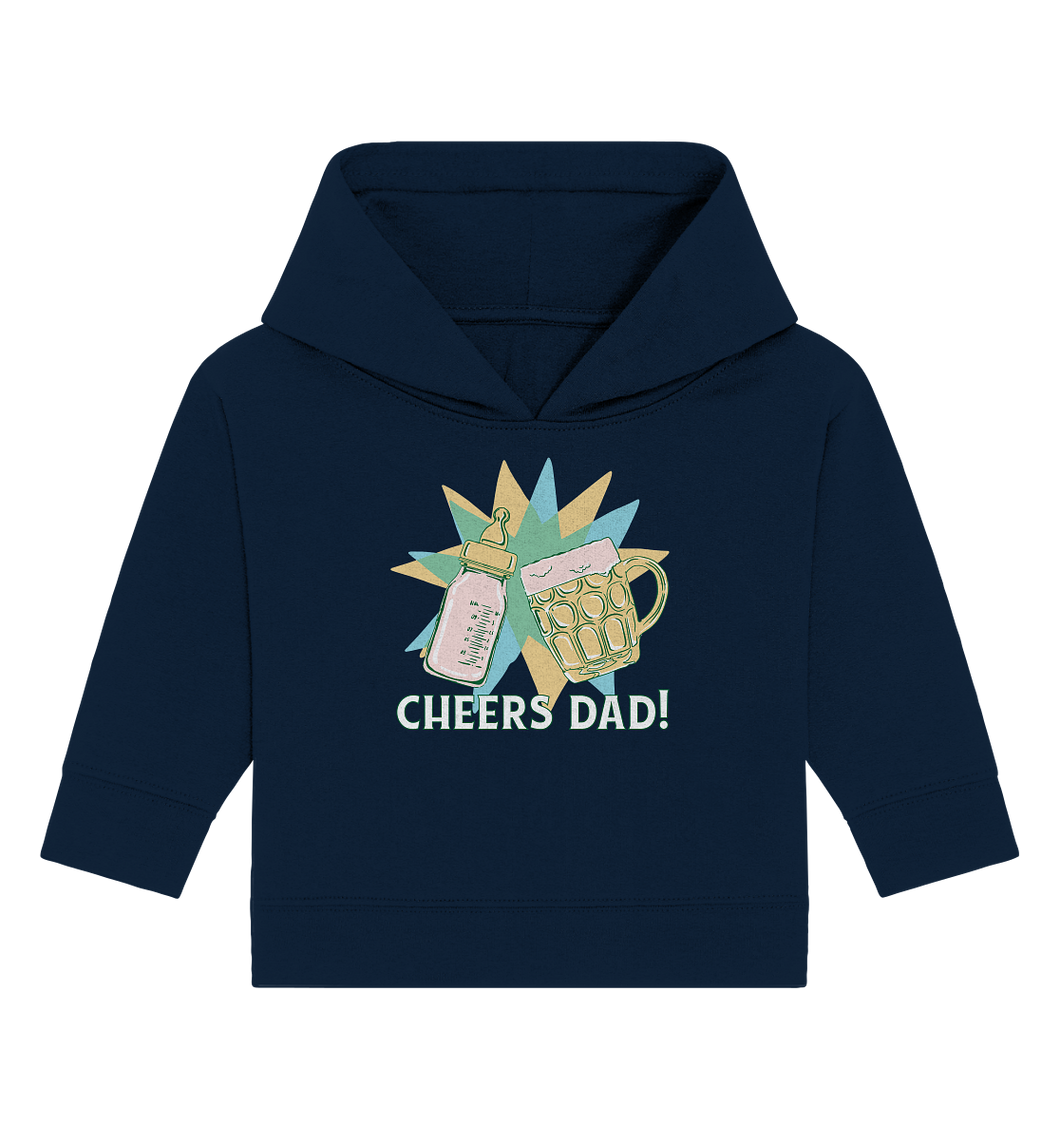 Cheers Dad! - Baby Organic Hoodie