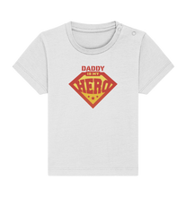 Lade das Bild in den Galerie-Viewer, Daddy is my Hero - Baby Organic Shirt
