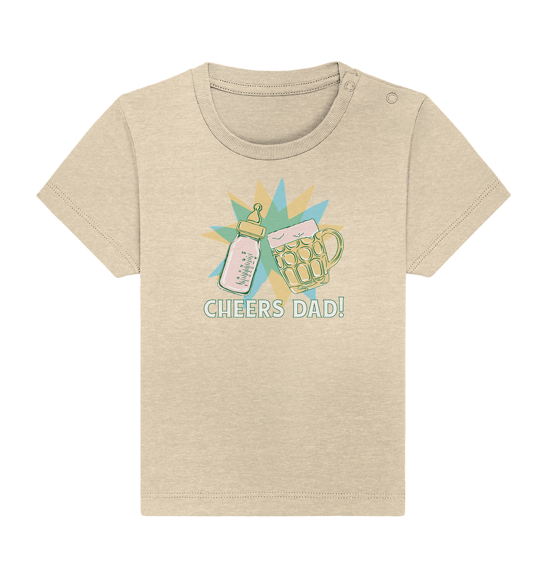 Cheers Dad! - Baby Organic Shirt