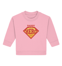 Lade das Bild in den Galerie-Viewer, Daddy is my Hero - Baby Organic Sweatshirt
