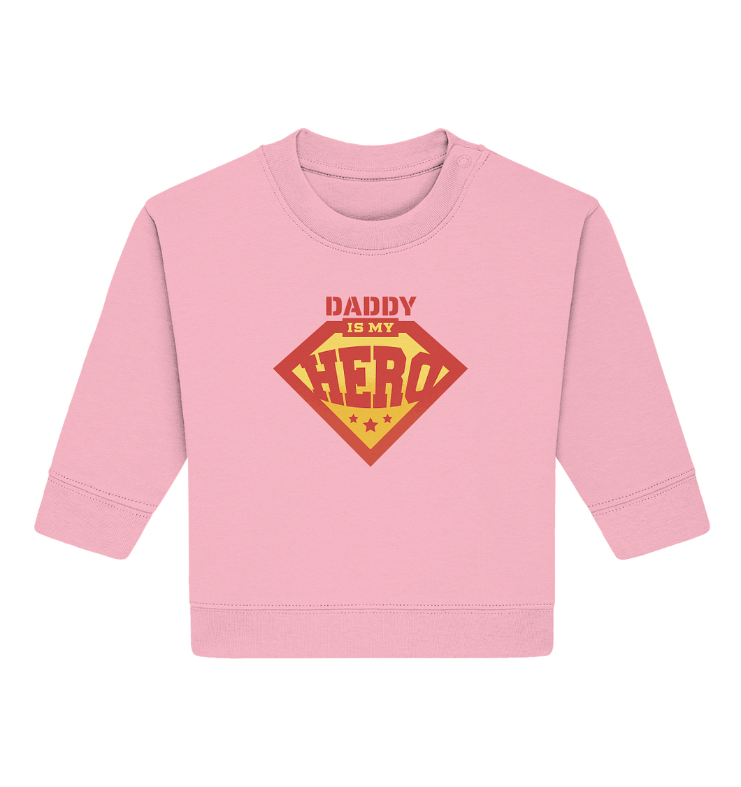 Daddy is my Hero - Baby Organic Sweatshirt