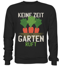 Lade das Bild in den Galerie-Viewer, Keine Zeit, der Garten ruft - Basic Sweatshirt
