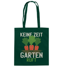 Lade das Bild in den Galerie-Viewer, Keine Zeit, der Garten ruft - Baumwolltasche
