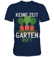 Lade das Bild in den Galerie-Viewer, Keine Zeit, der Garten ruft - Classic Shirt
