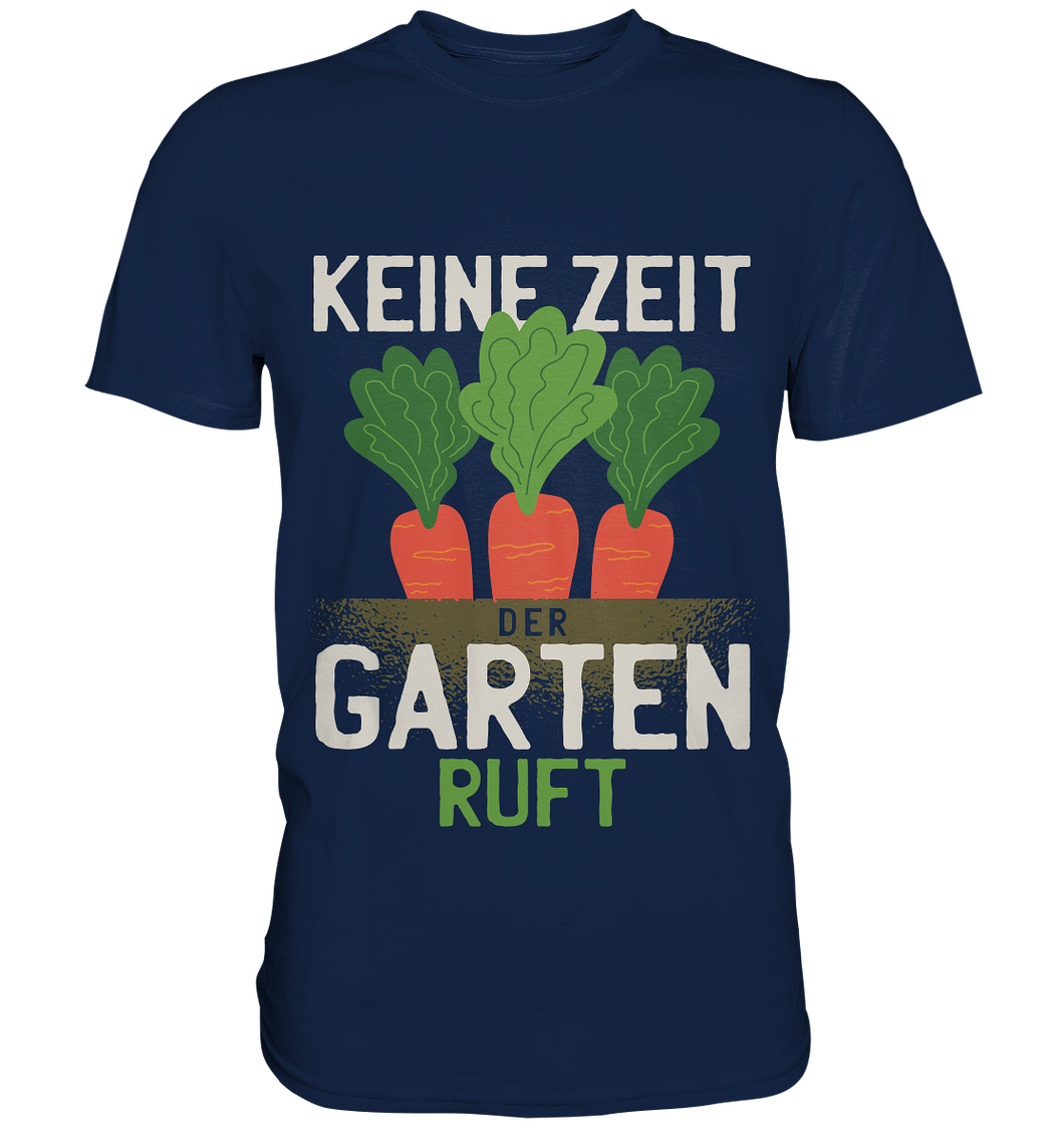 Keine Zeit, der Garten ruft - Classic Shirt