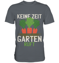 Lade das Bild in den Galerie-Viewer, Keine Zeit, der Garten ruft - Classic Shirt
