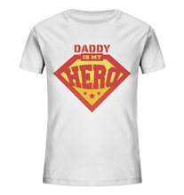 Lade das Bild in den Galerie-Viewer, Daddy is my Hero - Kids Organic Shirt
