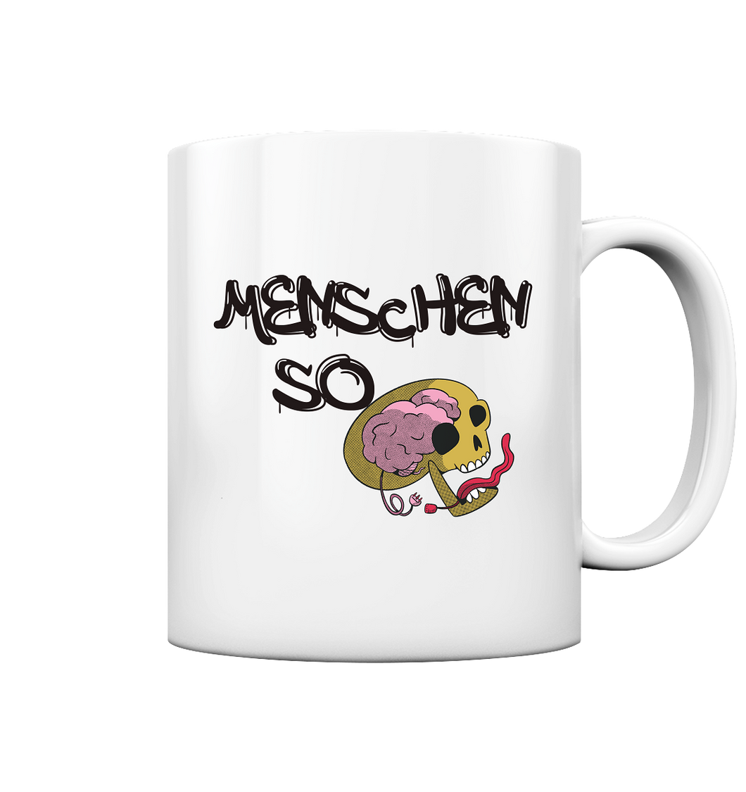 Menschen so... - Tasse glossy